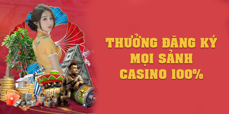 Những cơ hội dành cho người chơi khi tham gia chương trình thưởng đăng ký mọi sảnh casino 100% 